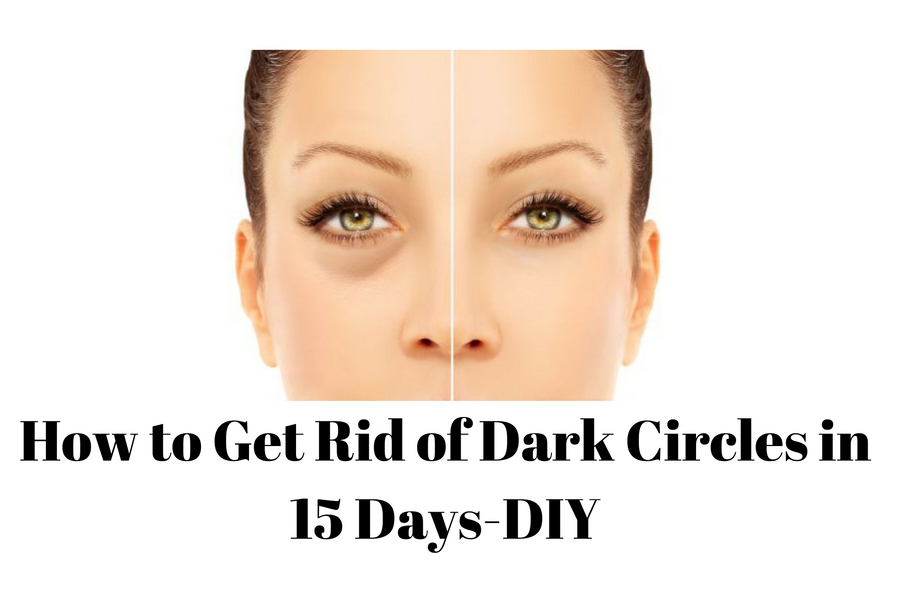 How to Get Rid of Dark Circles in 15 DaysDIY Beauty and Blush