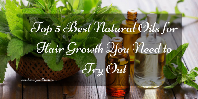 Top 5 Best Natural Oils for Hair Growth You Need to Try Out - Beauty ...